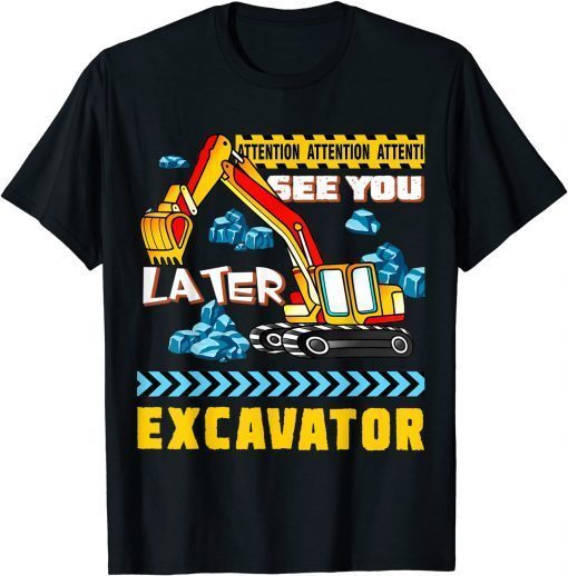 Blippis Gift See You Later Excavator Men Woman Kid Funny T-Shirt