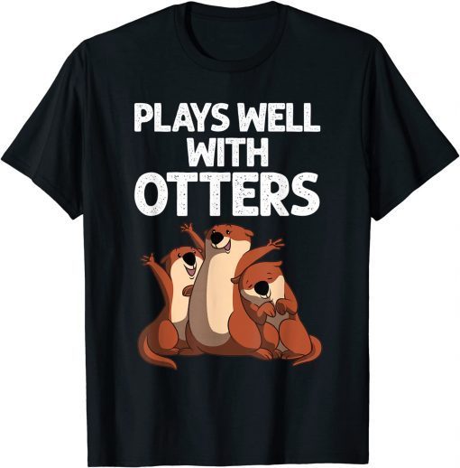 Funny Otter Design For Men Women Sea Otter Wild Pet Mammal T-Shirt