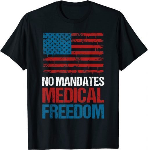 Medical Freedom Shirt Anti-Vax Medical Freedom No Mandates T-Shirt