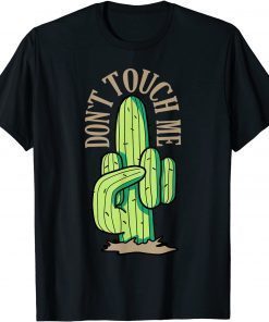 Cactus Middle Finger - Don't Touch Me T-Shirt