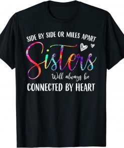 Side By Side Or Miles Apart Sisters Life Heart Matching Unisex T-Shirt