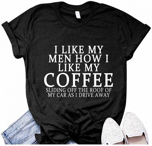DENIUHOP I Like My Men How I Like My Coffee Funny T-Shirt