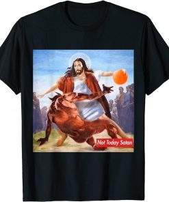 Not Today Satan Jesus Crossover Basketball 2021 T-Shirt