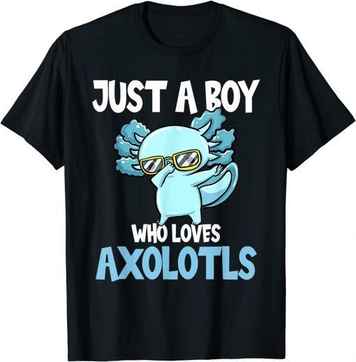 Just a boy who loves axolotls Cute Funny Kawaii T-Shirt