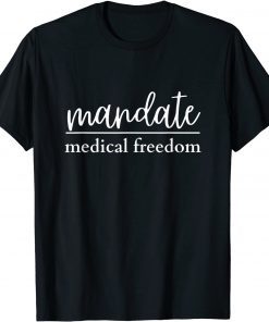 Mandate Medical Freedom T-Shirt