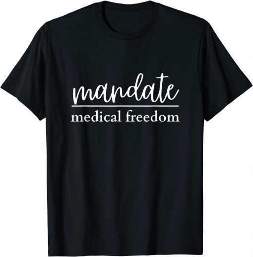 Mandate Medical Freedom T-Shirt