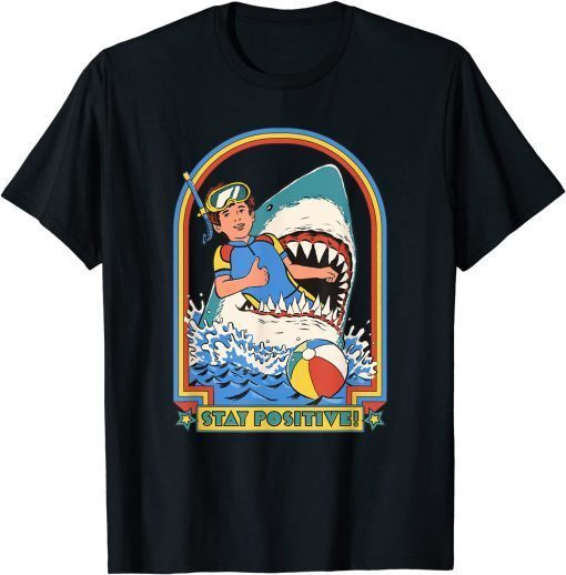 2021 Stay Positive Shark Attack Vintage Retro Comedy Funny T-Shirt
