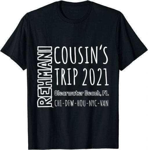 Rehmani Cousins Trip With The Family T-Shirt