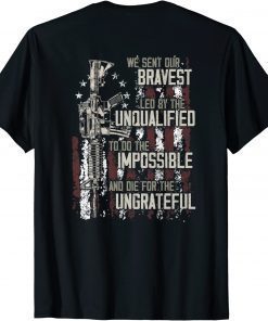 2021 We sent our bravest Led by the unqualified Gun Rights T-Shirt