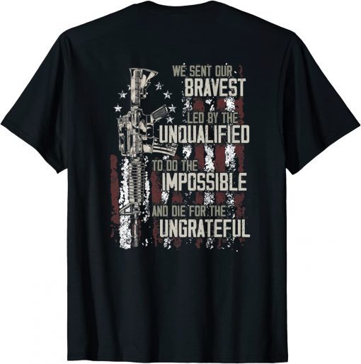 2021 We sent our bravest Led by the unqualified Gun Rights T-Shirt