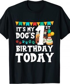 It's My Dog's 1'st Birthday Today Dog Whisperers Funny T-Shirt