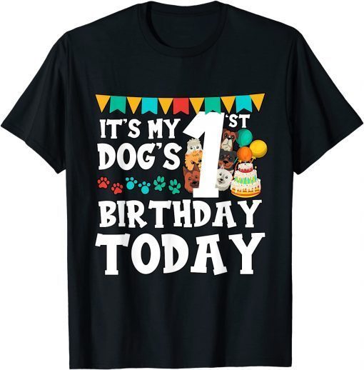 It's My Dog's 1'st Birthday Today Dog Whisperers Funny T-Shirt