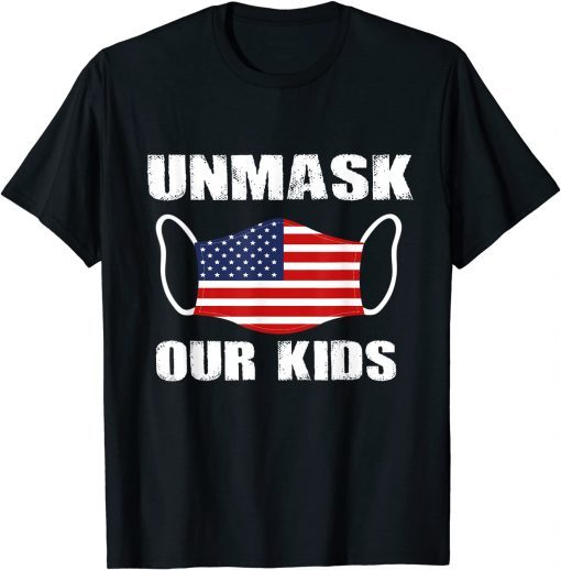 Unmask Our Kids American Flag USA Unmask Our Kids T-Shirt
