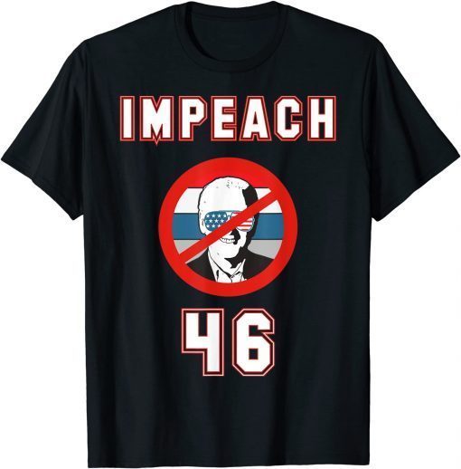 Impeach 46 Joe Biden Republican Conservative shirt T-Shirt