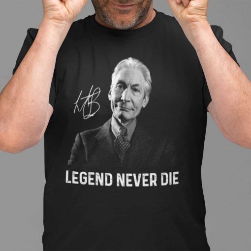Charlie Watts Legend Never Die Unisex T Shirt