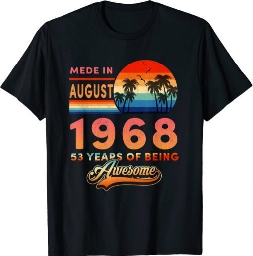 UInisex Made In August 1968 53 Years Of Being Awesome Vintage Funny T-Shirt