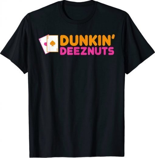 Tee Shirt Dunkin DeezNuts