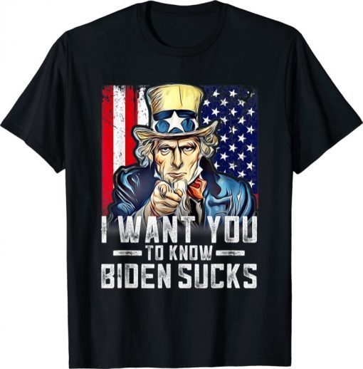 Official I want you to know Biden sucks - I want you Shirt T-Shirt