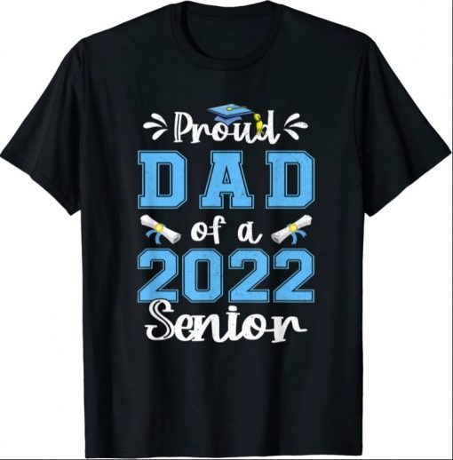 Official Proud Dad Of A Class Of 2022 Senior Graduation Gift Tee Shirt