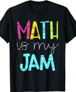 Math Teacher - Math is My Jam Gift T-Shirt