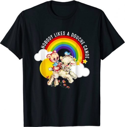 Nobody Likes a Douche Canoe RainBow T-Shirt