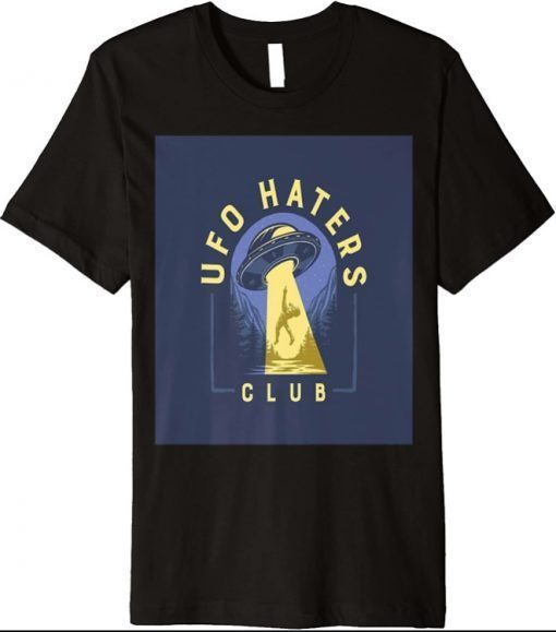 UFO Haters Club Premium Shirts