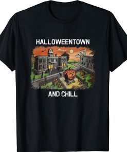 Halloweentown and Chill funny Halloween 2021 T-Shirt