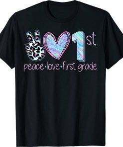 Tie Dye Back to School 2021 Funny Peace Love First Grade Gift T-Shirt