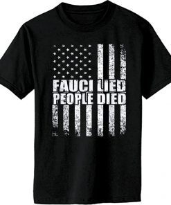 OUTERITY Fauci Lied People Died 2021 TShirt