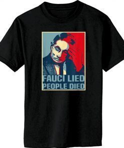 Funny OUTERITY Fauci Lied People Died T-Shirt