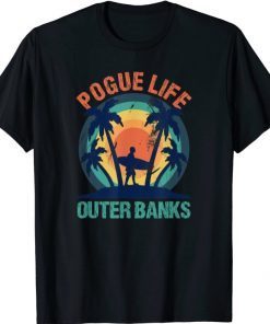 Shirts Outer Banks Pogue Life Surf Surfer OBX