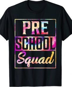 Tie dye Preschool squad Teacher First Day of back to School shirt T-Shirt