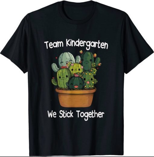 Funny Team Kindergarten We Stick Together Back To School Cactus T-Shirt