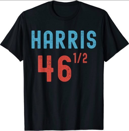 Unisex President Kamala Harris 46th 1/2 President, Political Humor T-Shirt