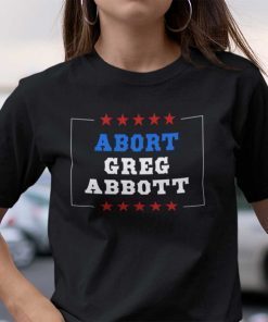 Feminism Tee Abort Greg Abbott Shirt