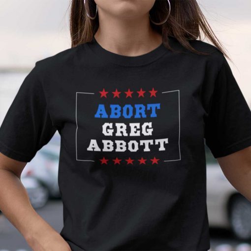 Feminism Tee Abort Greg Abbott Shirt