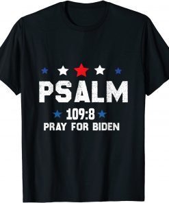 Official Psalm 109:8 Pray For Joe Biden 2021 T-Shirt