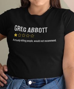 Official Greg Abbott Actually Killing People Would Not Recommend Shirt