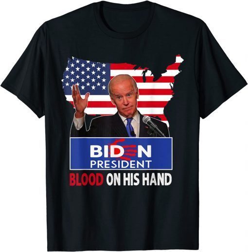 Classic Biden Blood On His Hands Anti Biden Bring Trump Back T-Shirt