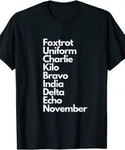 Classic Foxtrot Uniform Charlie Kilo Bravo India Delta Echo Nov T-Shirt