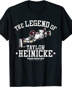 2021 Washingtons Team The Legend of Taylor Heinicke Unisex Tee Shirt