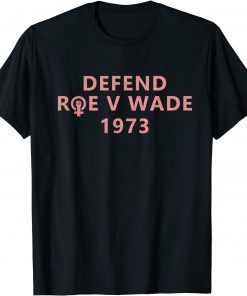 T-Shirt Defend Roe V wade Abortion Rights Feminist Pro Choice