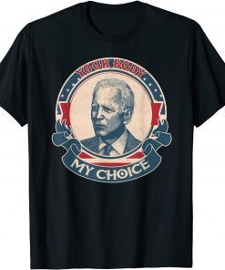 Classic Your body my choice Biden vintage T-Shirt