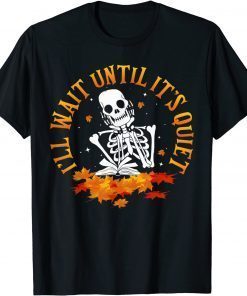 Official Teacher - I'll Wait Until It's Quiet Hello Fall Thanksgiving T-Shirt