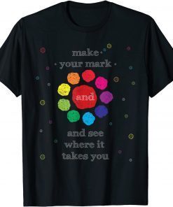 Funny Make Your Dots a Mark for International Dot Day T-Shirt