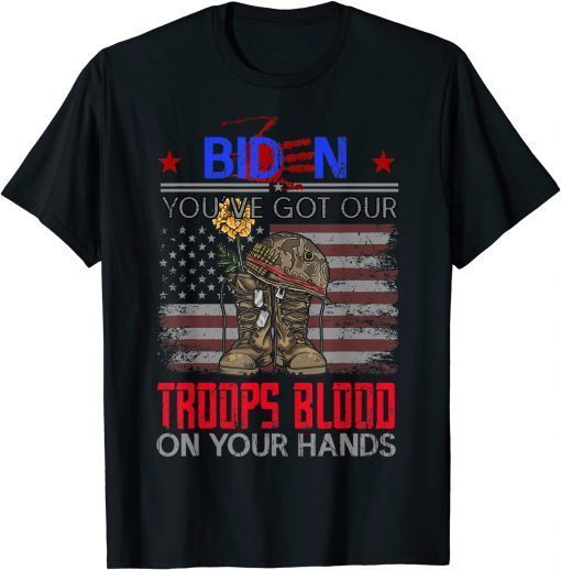 Biden You've Got Our Troops Blood On Your Hands Unisex T-Shirt