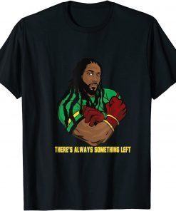 Official There's Always Something Left T-Shirt
