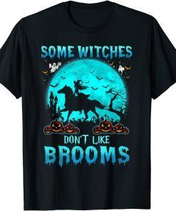 Official Horse Halloween Some Witches Don't Like Brooms Girl Riding T-Shirt