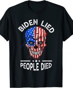 Official Biden lied People died T-Shirt