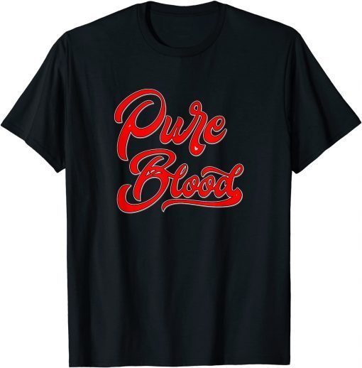 Funny Puerblood Pure Blood #Pureblood Movement 2 T-Shirt